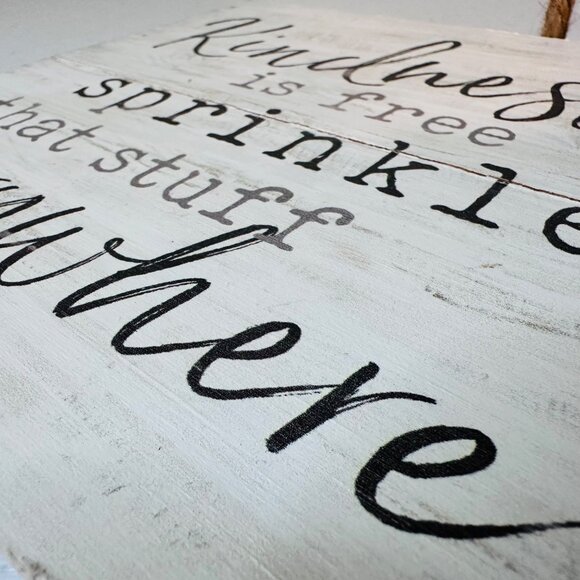 "Kindness Is Free Sprinkle That Stuff Everywhere" - Rustic Decor Wall Sign - Picture 5 of 9
